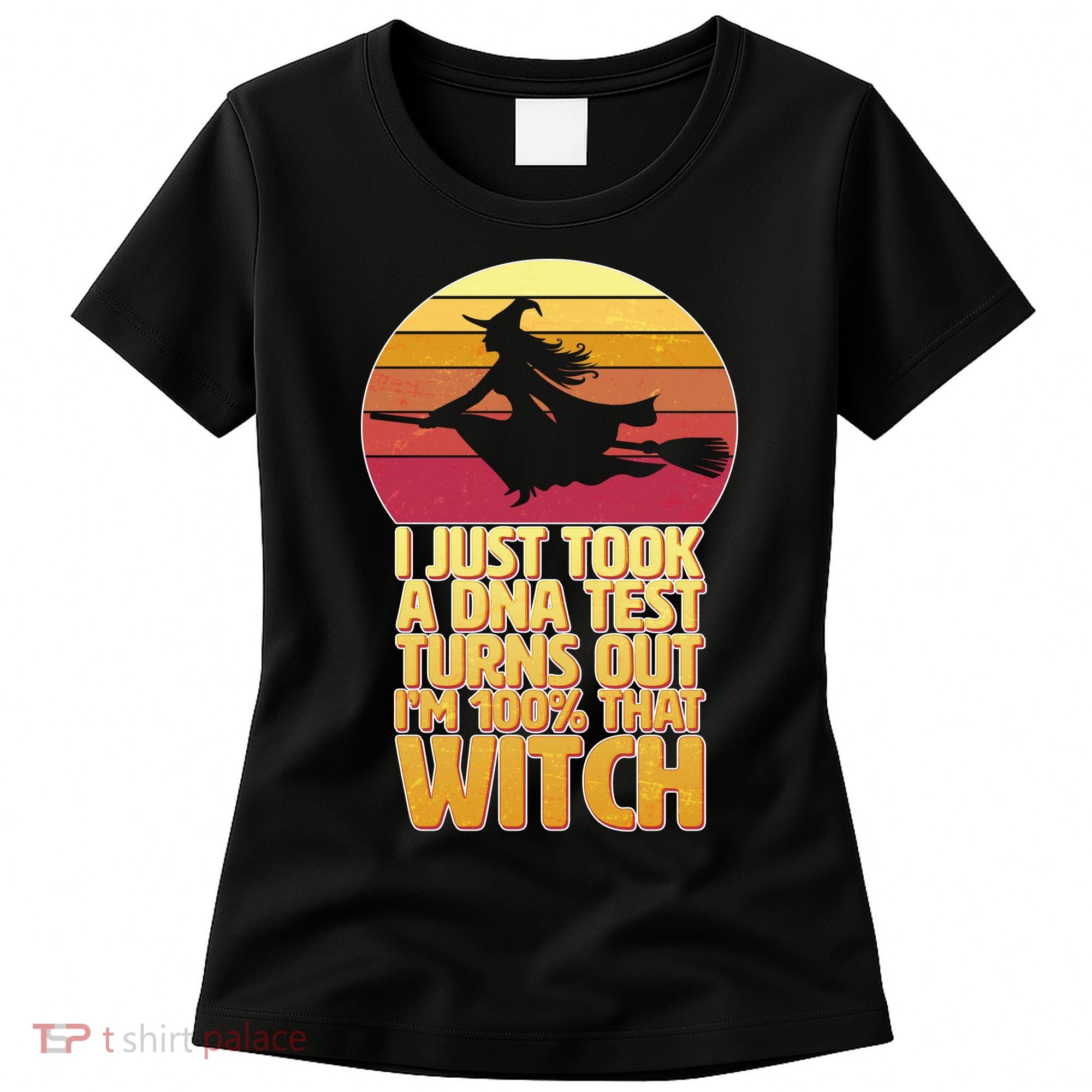 I'm 100 That Witch DNA Test Funny Halloween Women's T-Shirt