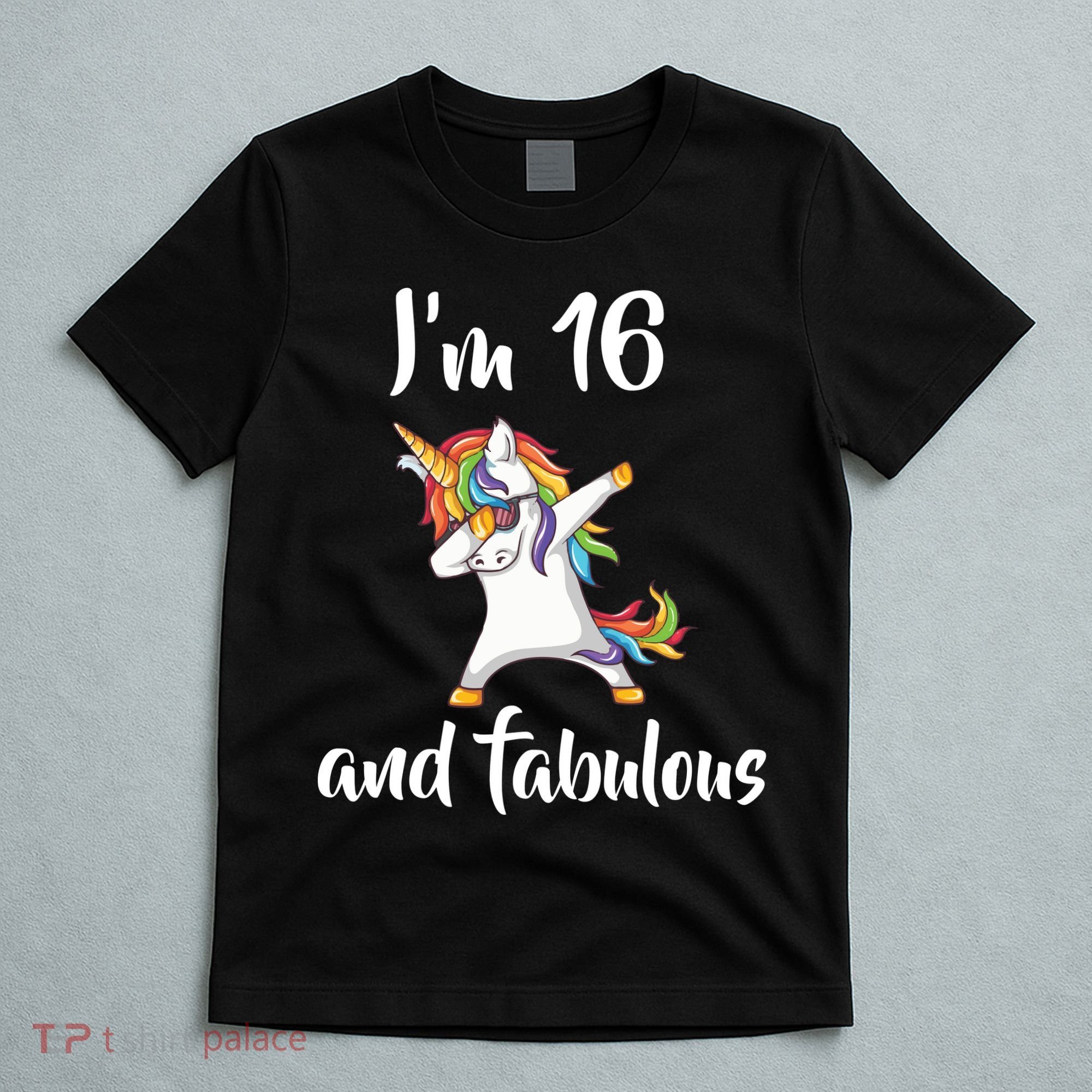 I'm 16 And Fabulous Sweet Sixteen T-Shirt