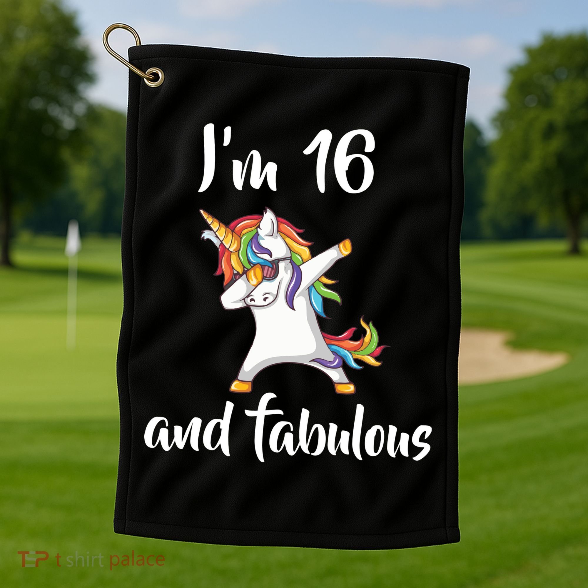 I'm 16 And Fabulous Sweet Sixteen Golf Towel
