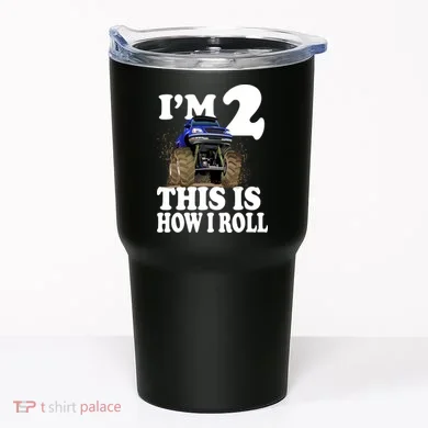 I'm 2 This Is How I Roll Tumbler