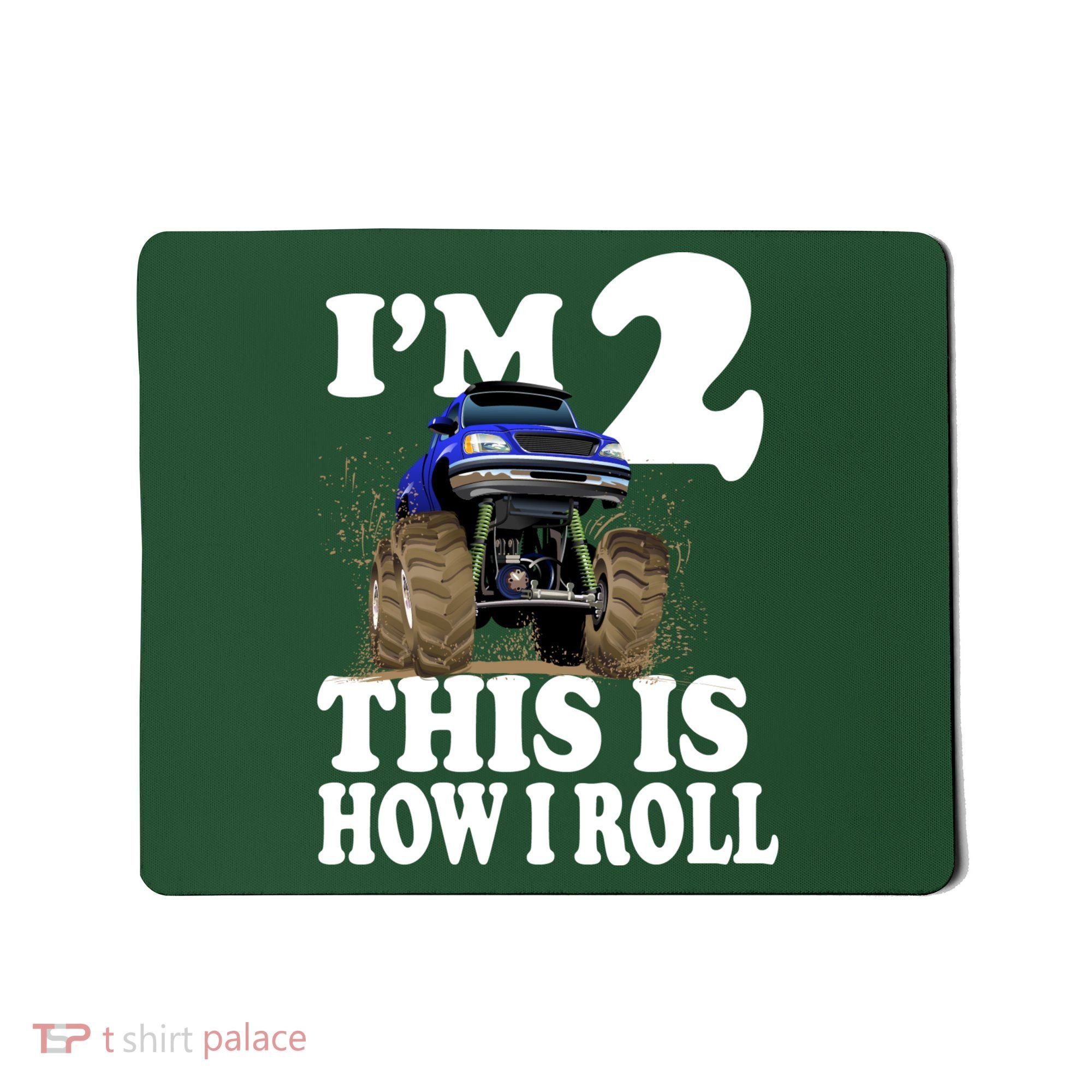 I'm 2 This Is How I Roll Mousepad