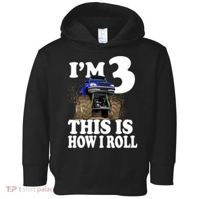 I'm 3 This Is How I Roll Monster Truck Toddler Hoodie