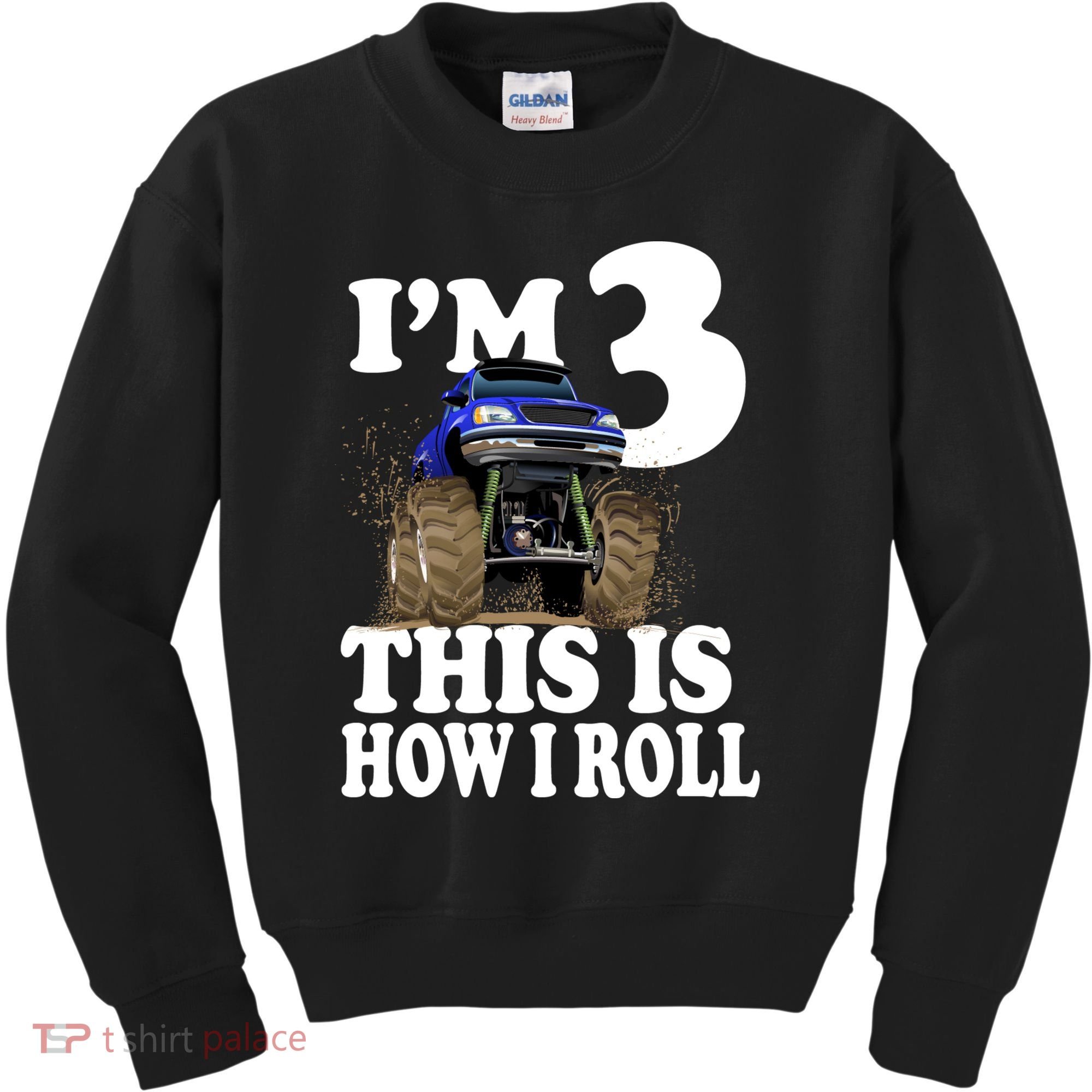 I'm 3 This Is How I Roll Monster Truck Kids Sweatshirt