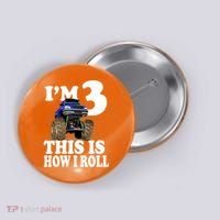 I'm 3 This Is How I Roll Monster Truck Button thumb 0