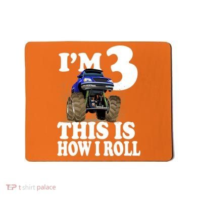 I'm 3 This Is How I Roll Monster Truck Mousepad