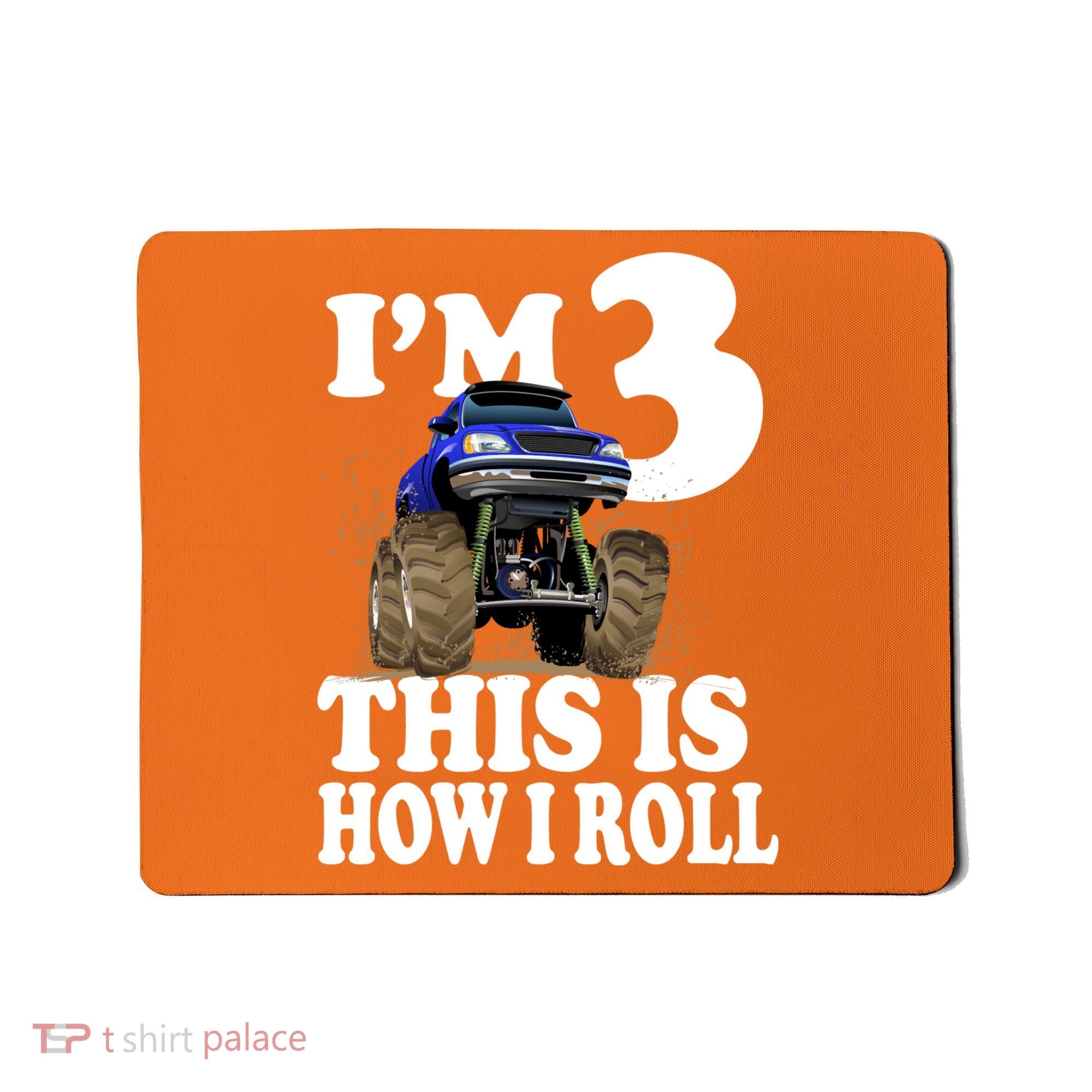I'm 3 This Is How I Roll Monster Truck Mousepad