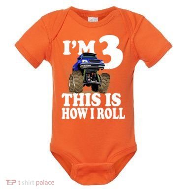 I'm 3 This Is How I Roll Monster Truck Baby Bodysuit