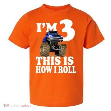 I'm 3 This Is How I Roll Monster Truck Toddler T-Shirt
