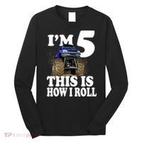 I'm 5 This Is How I Roll Monster Truck Long Sleeve Shirt thumb 0