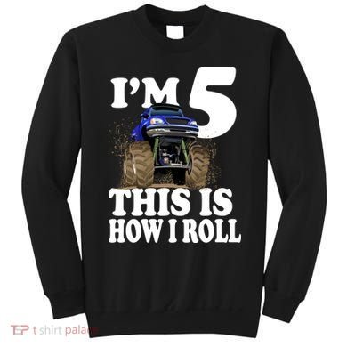 I'm 5 This Is How I Roll Monster Truck Sweatshirt