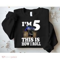 I'm 5 This Is How I Roll Monster Truck Sweatshirt thumb 2