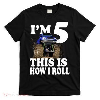I'm 5 This Is How I Roll Monster Truck T-Shirt