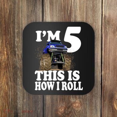 I'm 5 This Is How I Roll Monster Truck Coaster