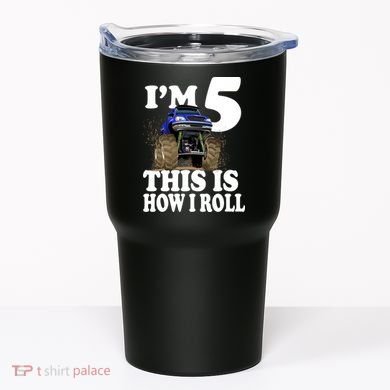 I'm 5 This Is How I Roll Monster Truck Tumbler