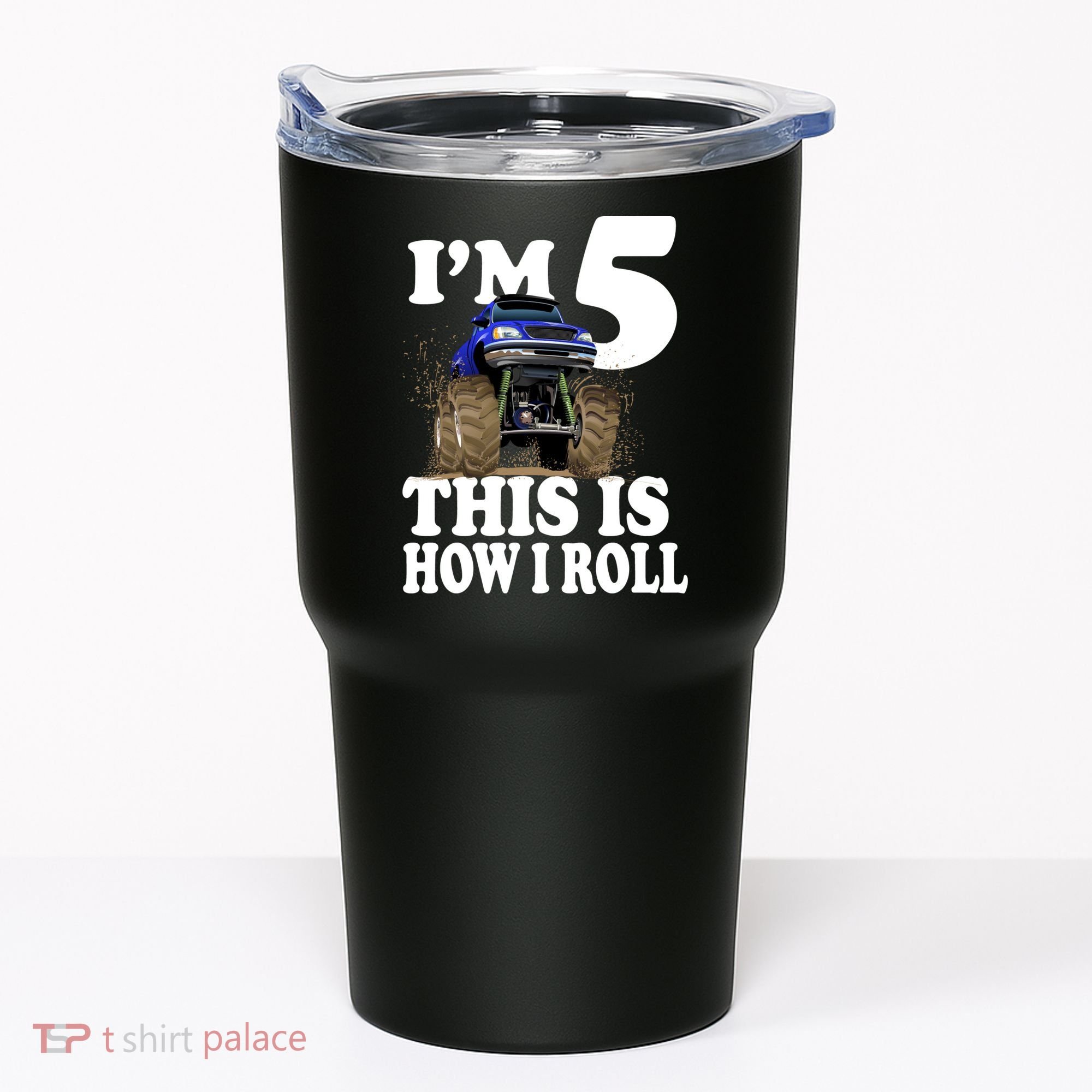 I'm 5 This Is How I Roll Monster Truck Tumbler