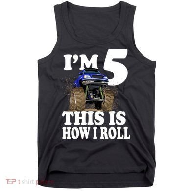 I'm 5 This Is How I Roll Monster Truck Tank Top