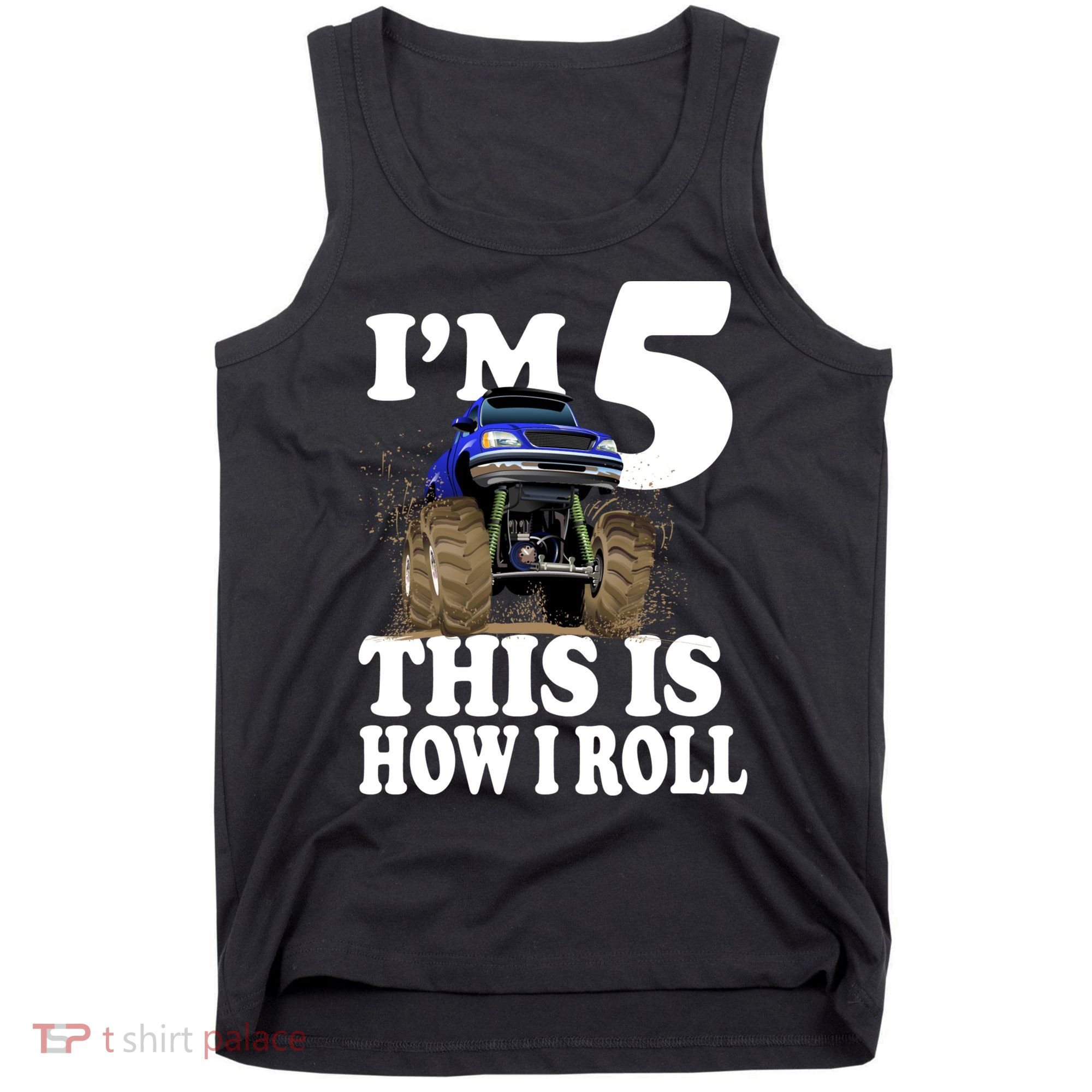 I'm 5 This Is How I Roll Monster Truck Tank Top