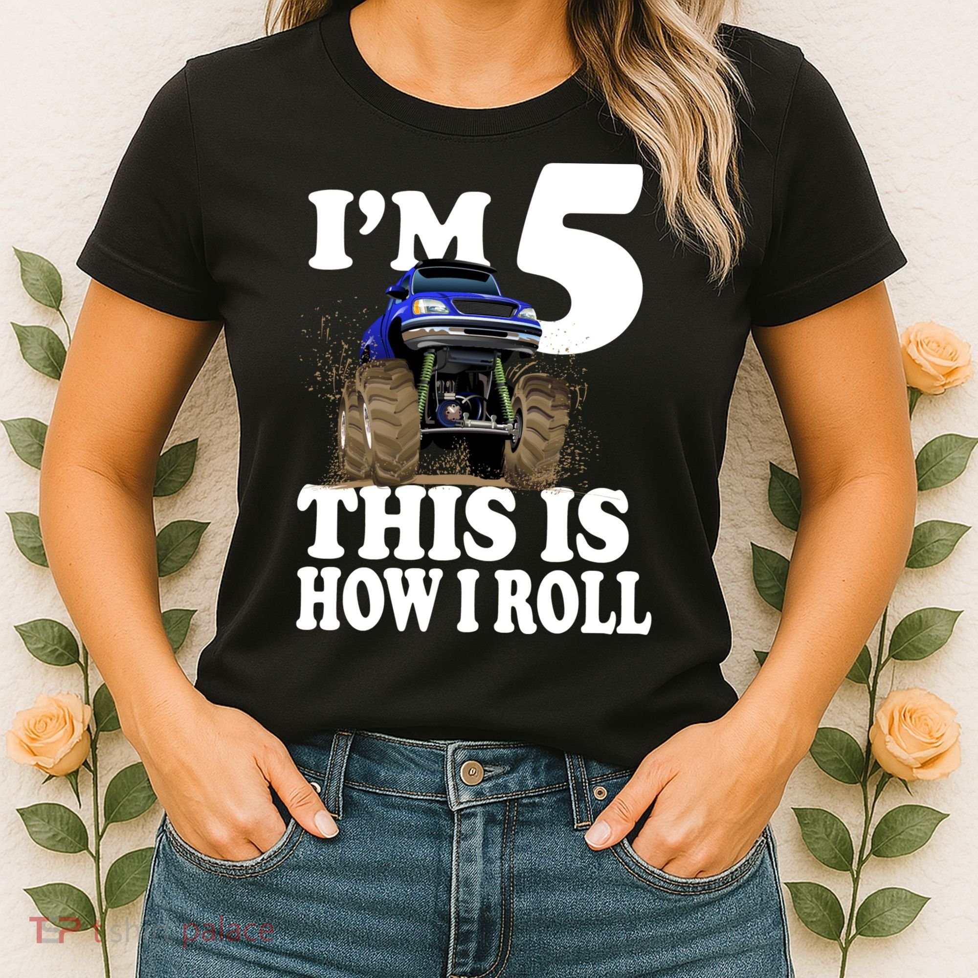 I'm 5 This Is How I Roll Monster Truck Women's T-Shirt
