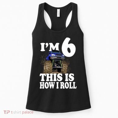 I'm 6 This Is How I Roll Monster Truck Women's Tank Top