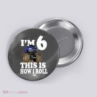 I'm 6 This Is How I Roll Monster Truck Button thumb 0