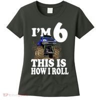 I'm 6 This Is How I Roll Monster Truck Women's T-Shirt thumb 0