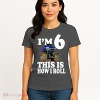 I'm 6 This Is How I Roll Monster Truck Women's T-Shirt thumb 4