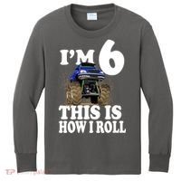 I'm 6 This Is How I Roll Monster Truck Kids Long Sleeve Shirt thumb 0