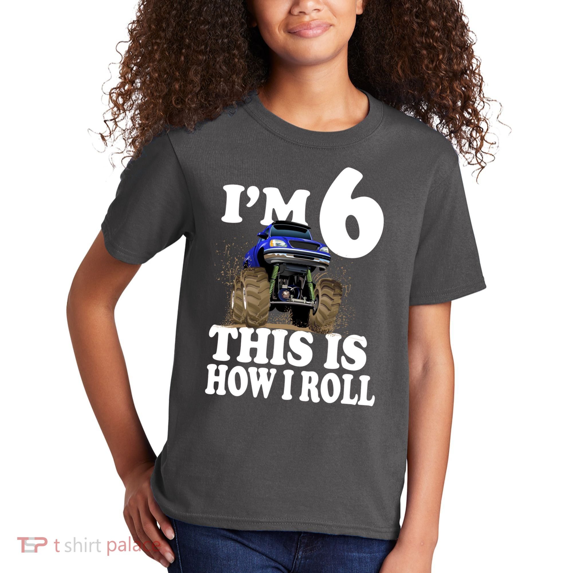 I'm 6 This Is How I Roll Monster Truck Kids T-Shirt