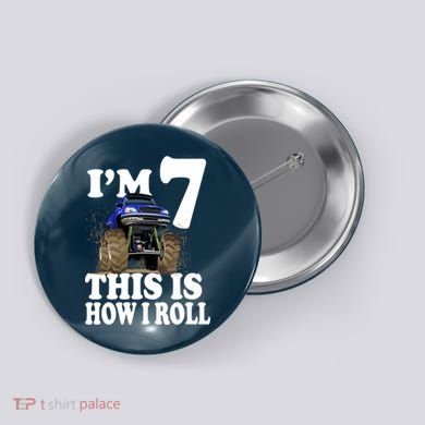I'm 7 This Is How I Roll Monster Truck Button