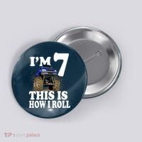 I'm 7 This Is How I Roll Monster Truck Button thumb 0
