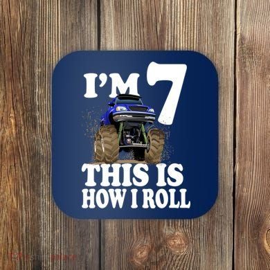 I'm 7 This Is How I Roll Monster Truck Coaster