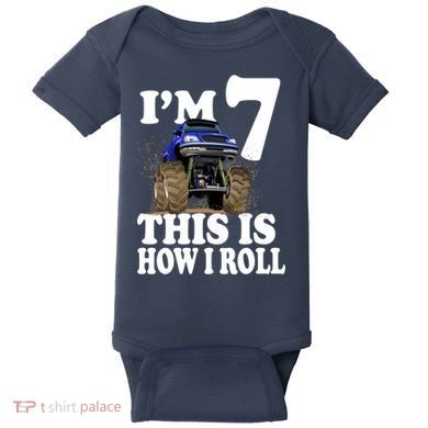 I'm 7 This Is How I Roll Monster Truck Baby Bodysuit