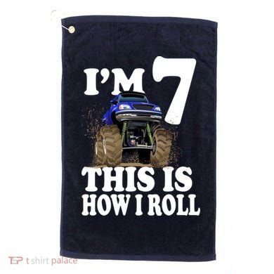 I'm 7 This Is How I Roll Monster Truck Golf Towel