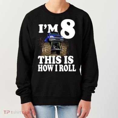 I'm 8 This Is How I Roll Monster Truck Women's Sweatshirt