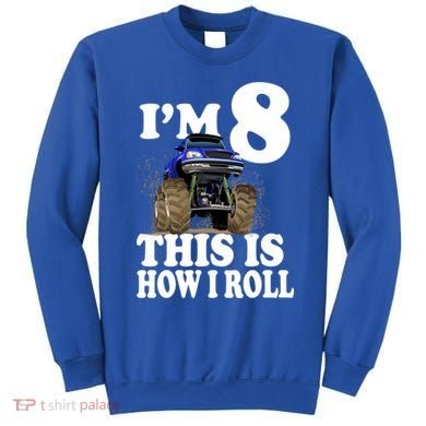 I'm 8 This Is How I Roll Monster Truck Sweatshirt