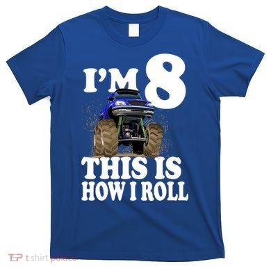 I'm 8 This Is How I Roll Monster Truck T-Shirt