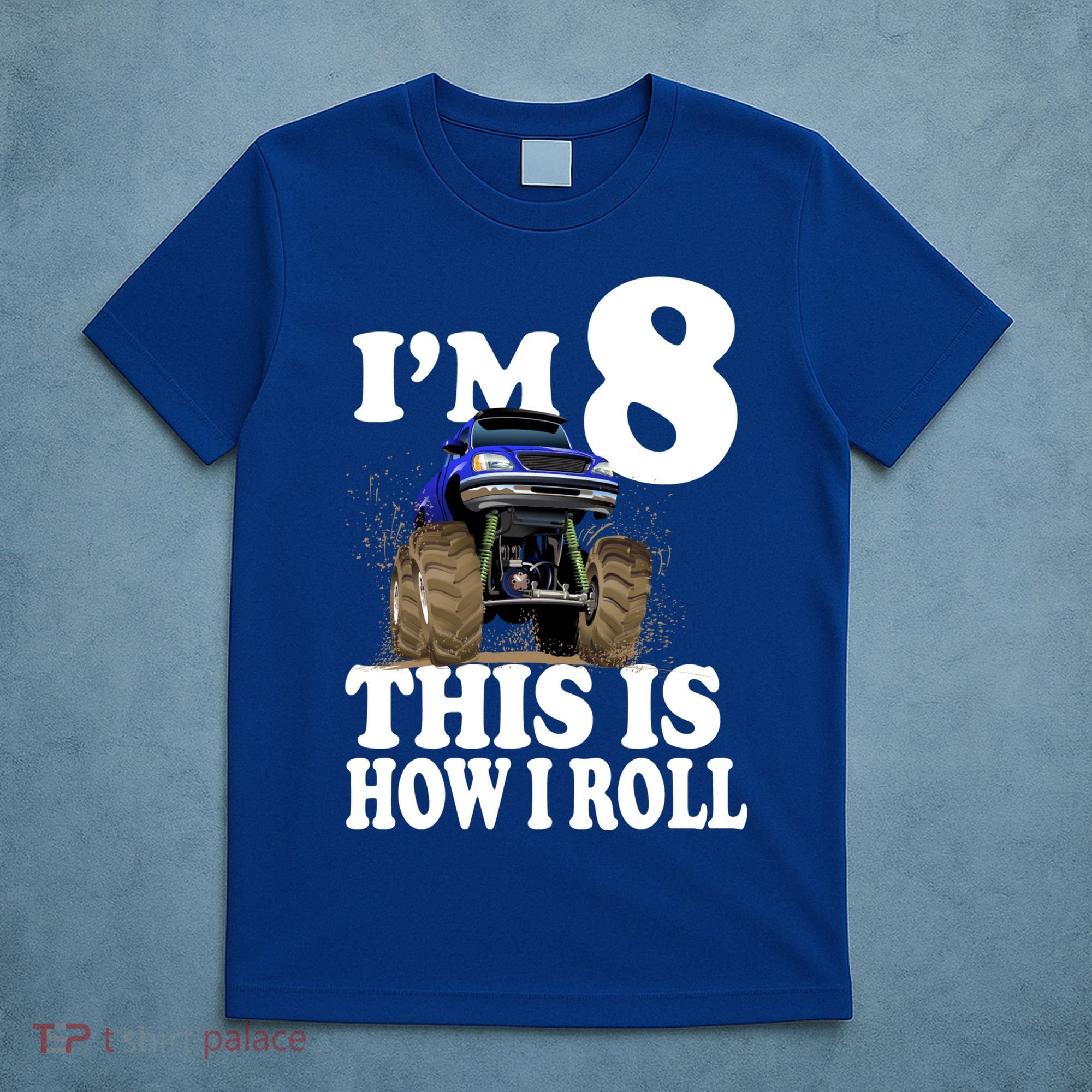 I'm 8 This Is How I Roll Monster Truck T-Shirt