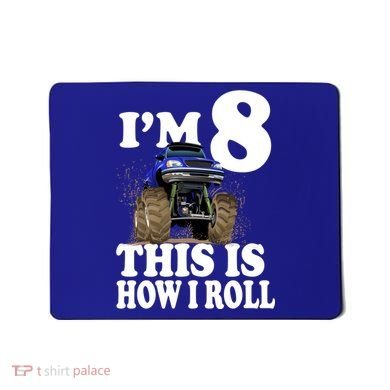 I'm 8 This Is How I Roll Monster Truck Mousepad