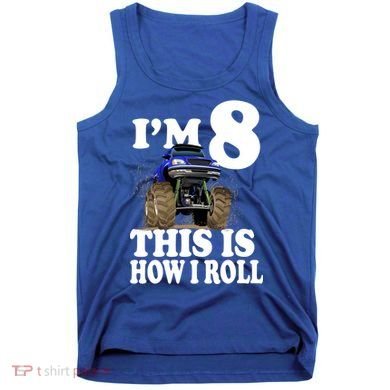 I'm 8 This Is How I Roll Monster Truck Tank Top