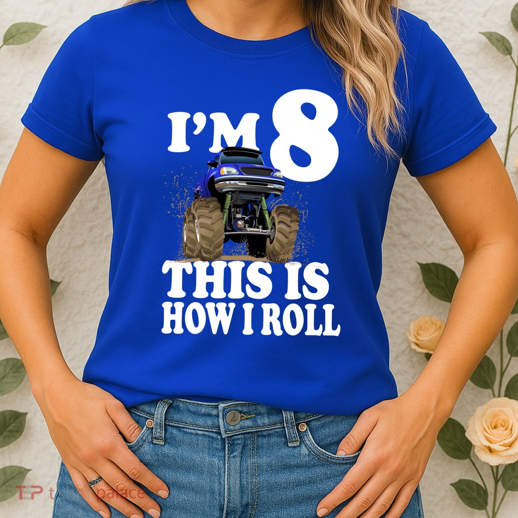 I'm 8 This Is How I Roll Monster Truck Women's T-Shirt