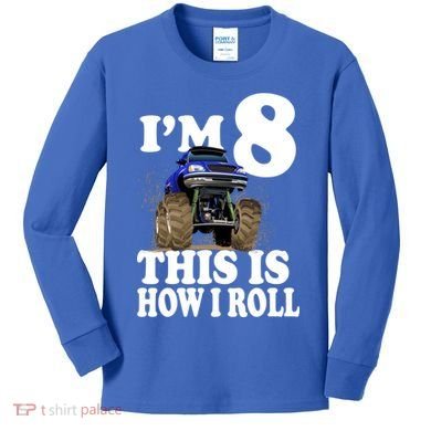 I'm 8 This Is How I Roll Monster Truck Kids Long Sleeve Shirt