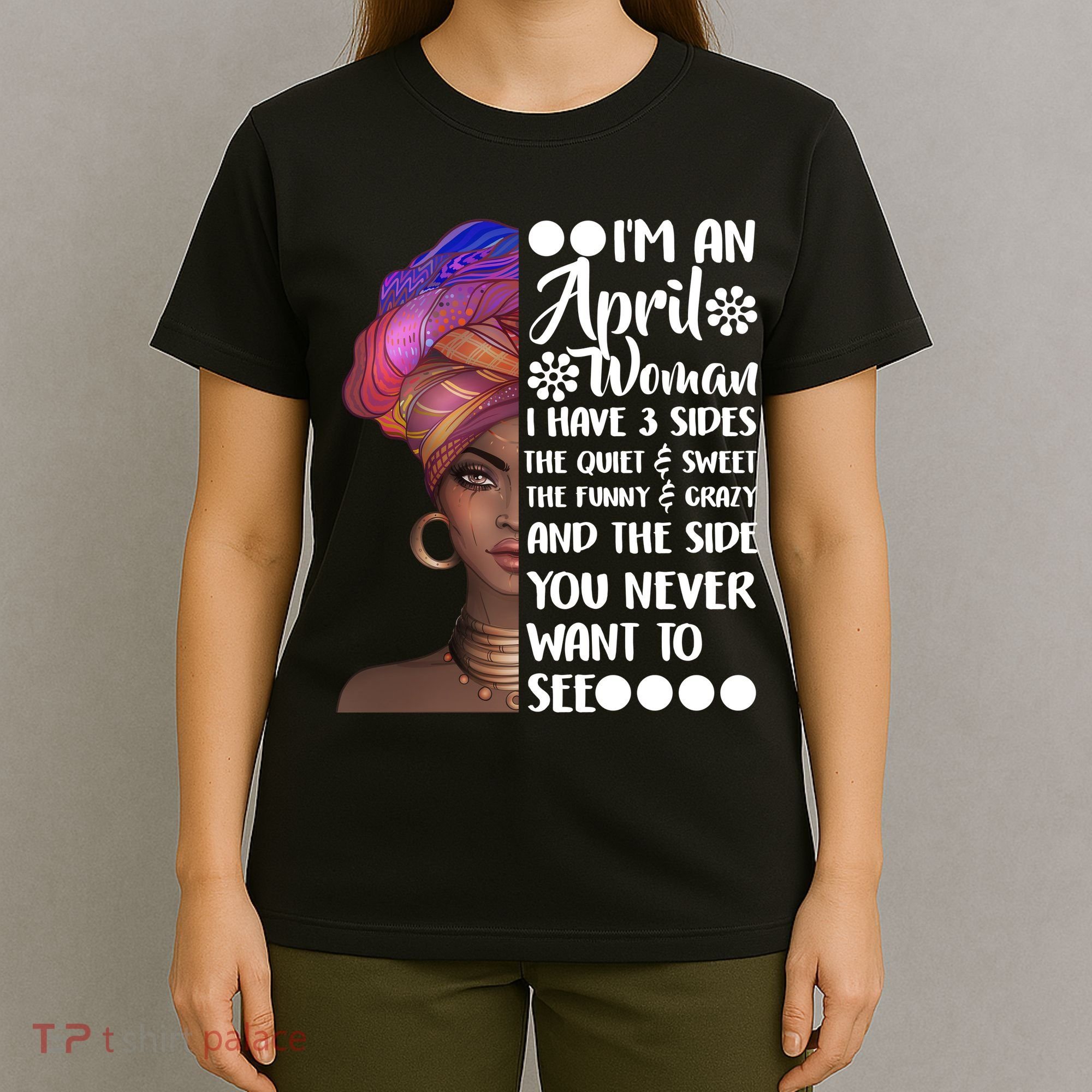 I'm A April Woman Cute Birthday T-Shirt