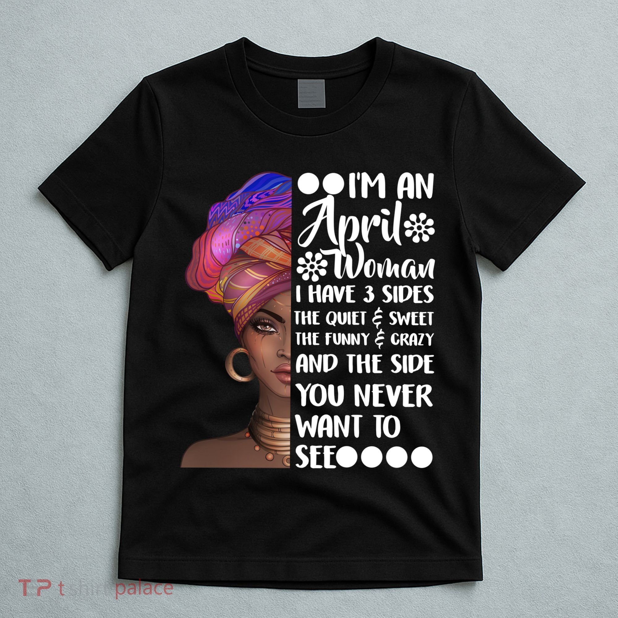 I'm A April Woman Cute Birthday T-Shirt