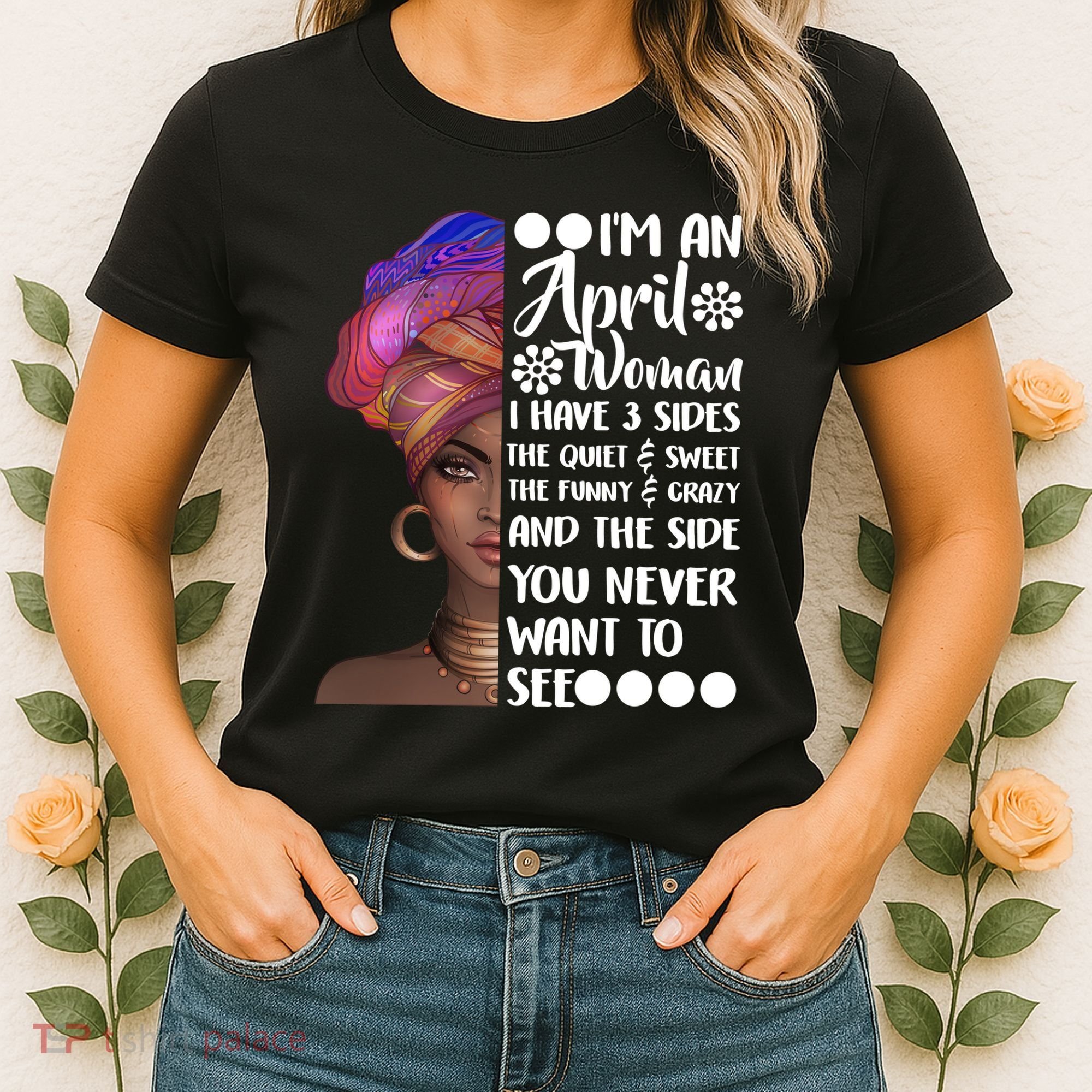 I'm A April Woman Cute Birthday Women's T-Shirt