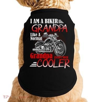 I'm A Biker Grandpa Except Much Cooler Doggie Tank