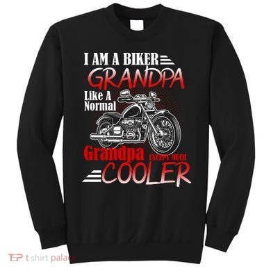 I'm A Biker Grandpa Except Much Cooler Sweatshirt
