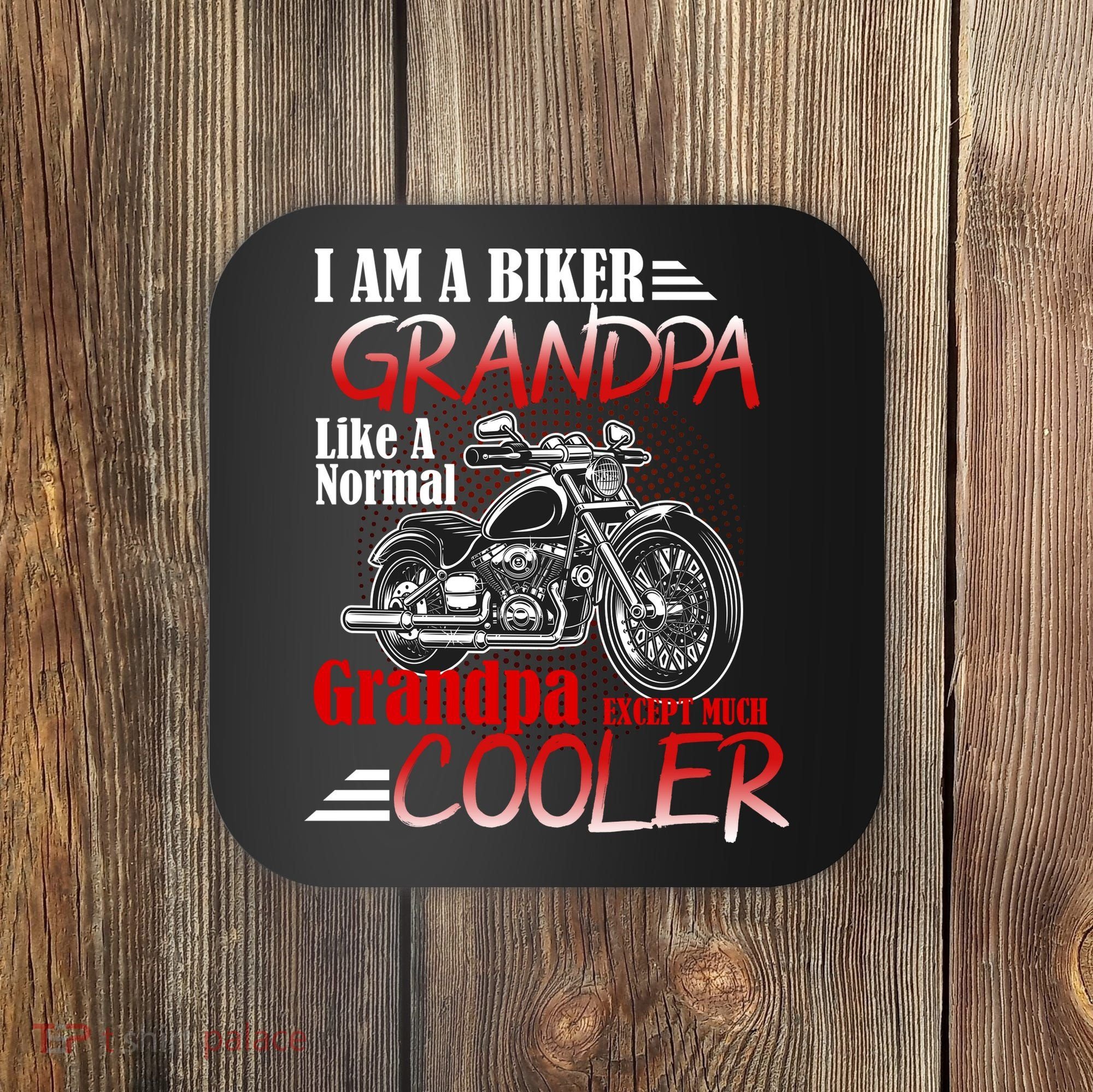 I'm A Biker Grandpa Except Much Cooler Coaster