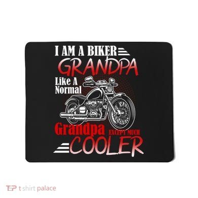 I'm A Biker Grandpa Except Much Cooler Mousepad