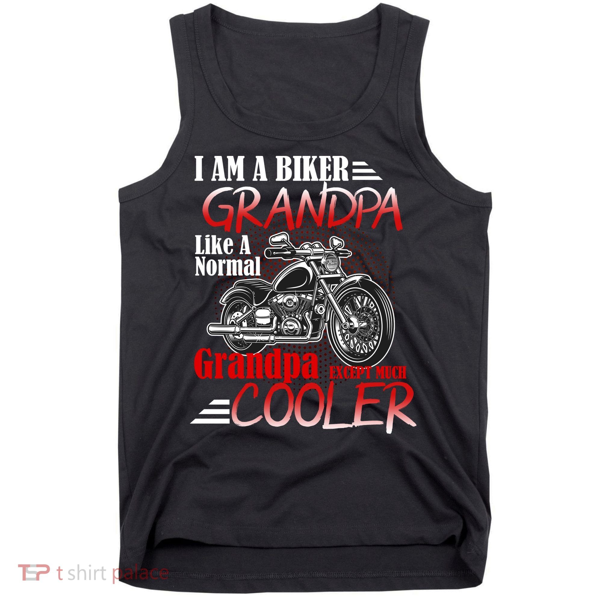 I'm A Biker Grandpa Except Much Cooler Tank Top