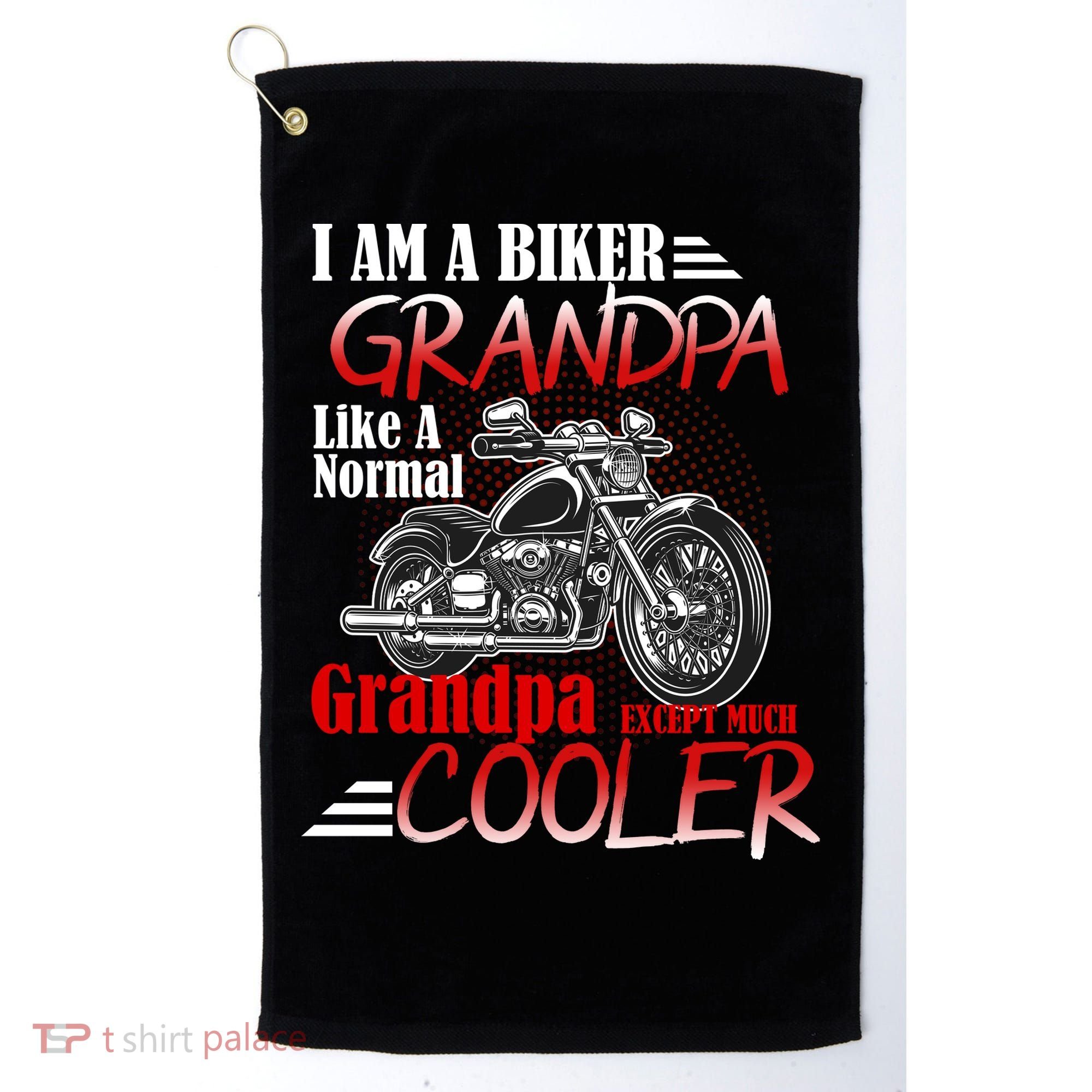 I'm A Biker Grandpa Except Much Cooler Golf Towel